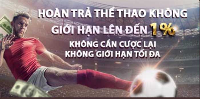 Hoàn Trả Không Giới Hạn 1% Cho Cá Cược Thể Thao