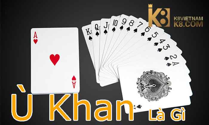 Ù Khan là gì? Các kiểu Ù cơ bản trong game bài Phỏm